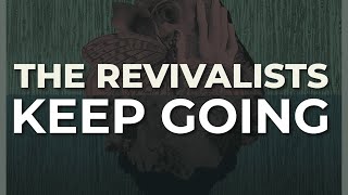 Watch Revivalists Keep Going video