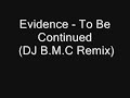 Evidence - To be continued (DJ BMC Remix)