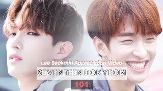 SEVENTEEN Dokyeom 101 ? Lee Seokmin Appreciation Video