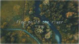 Watch Delirious Find Me In The River video