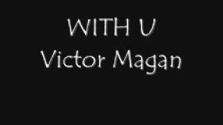 Watch Victor Magan With You video