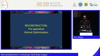 Ers Thessaloniki 2021,New Developments In Endoscopic Skull Base Surgery, Eric Wang