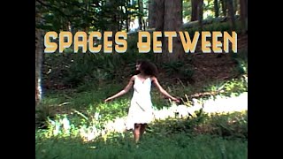 spaces between (a short film)