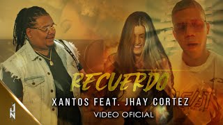 Xantos , Jhay Cortez - Recuerdo