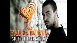 Murat Dalkılıç - Yalan Dünya _ 2012