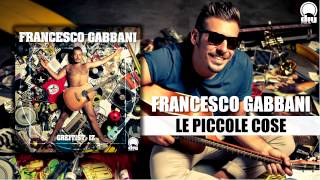 Francesco Gabbani - Le Piccole Cose [Official]