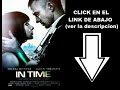 Ver O Descargar In Time El Precio Del Ma Ana ...