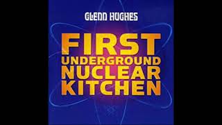 Watch Glenn Hughes First Underground Nuclear Kitchen video