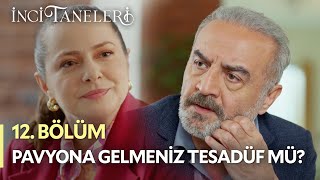 Pavyona Gelmeniz Tesadüf Mü? - İnci Taneleri (12. Bölüm)