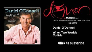 Watch Daniel Odonnell When Two Worlds Collide video