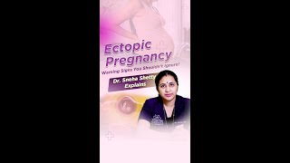 Ectopic Pregnancy Warning Signs You Cant Ignore Dr. Sneha Shetty