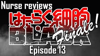 Nurse Reviews Cells At Work Code Black, Episode 13 Cardiac Arrest, Revival, And Change Finale