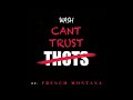 Wash - Can't Trust Thots (Audio Video) ft. French Montana