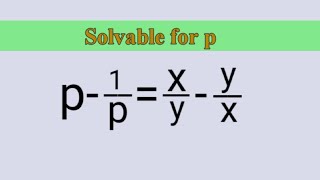 p-1/p=x/y-y/x #Solvableforp #DifferentialEquations L451
