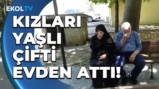 Evladına Güvendi Evsiz Kaldı Yaşlı Çift, Kızı Ve Damadıyla Birlikte Aldıkları Evden Çıkarıldı