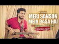 Meri Saason Mein Basa Hain - Raj Barman | Unplugged Cover | Udit Narayan