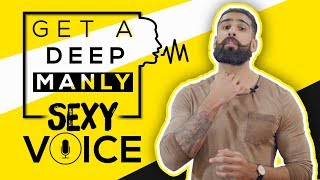 HOW TO GET A DEEP VOICE | 3 Easy Tips for SEXY MANLY VOICE