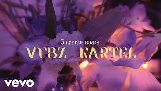 Vybz Kartel - 3 Little Birds