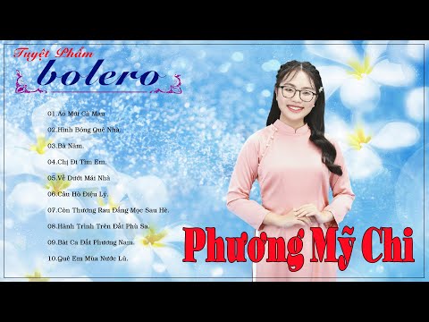Những Ca Khúc Hay Nhất Của Phương Mỹ Chi | Những Tuyệt Phẩm Hay Nhất Của Phương Mỹ Chi