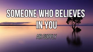 Watch Air Supply Someone Who Believes In You video