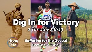 Sermon: Dig In for Victory | 2 Timothy 2:8-13 | 14 Feb 2021