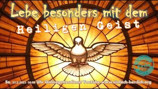 Lebe besonders - mit dem Heiligen Geist - einfach herrlich Onlinegottesdienst