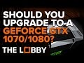 Should You Upgrade to a GeForce GTX 1070 / 1080? - The Lobby