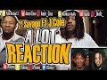 21 Savage Ft. J. Cole - A Lot (Reaction Video) 21 Savage Ft. J. Cole - A Lot (Reaction Video)