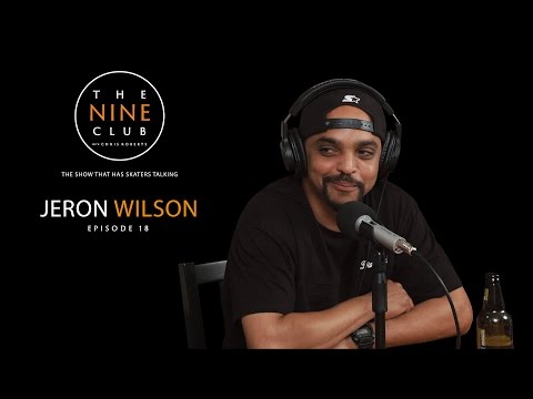 The Nine Club With Chris Roberts | Episode 18 - Jeron Wilson