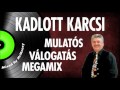 ✿ Kadlott Karcsi - Mulatós válogatás megamix 2016. | Mixed by MrMzozy |