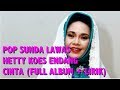 Pop Sunda Lawas Hetty Koes Endang Cinta (Full Album + Lirik)