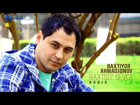 Baxtiyor Ahmadjonov - Baxtsiz Sevgi