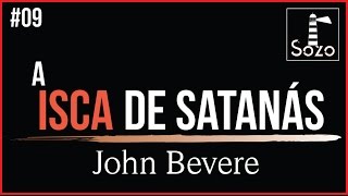 John Bevere - A Isca De Satanás - Lição 0912