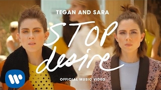 Tegan And Sara - Stop Desire