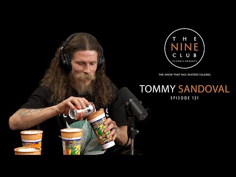 Tommy Sandoval | The Nine Club With Chris Roberts - Episode 131