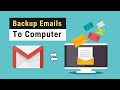 Backup/Download All Gmail Emails To Your Computer | Backup and Restore Gmail