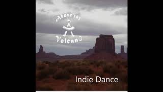 Above The Volcano - Indie Dance | Instrumental Rock