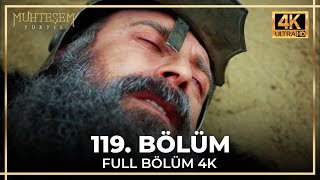 Muhteşem Yüzyıl 119. Bölüm (4K)