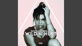 Watch Dezzy Chamberland Wild N Hurt video