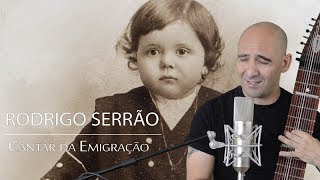Rodrigo Serrão - Cantar da Emigração