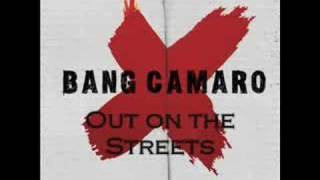 Watch Bang Camaro Out On The Streets video