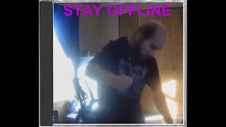 Stay Offlinemv