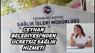 Ceyhan Beledi̇yesi̇nden Ücretsi̇z Sağlik Hi̇zmeti̇.cyg123 Videoları
