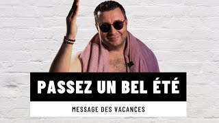 Passez un bel été - Message des vacances