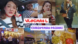 VLOGMAS (4.Gün) | Christmas pazarına gittik, Grip oldum, Diyeti bozduk #vlogmas2