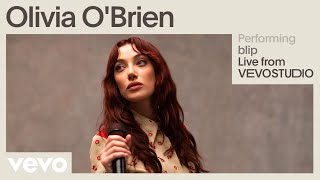 Olivia O'Brien - Blip (Live Performance) | Vevo