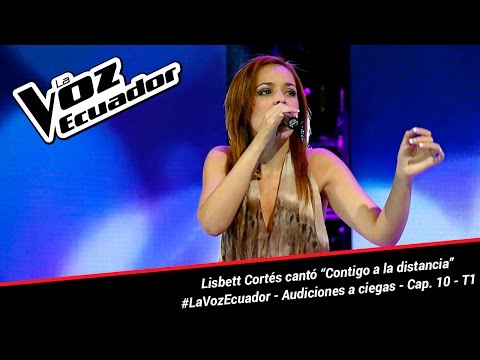 Lisbett Cortés cantó “Contigo a la distancia” - La Voz Ecuador - Audiciones a ciegas - Cap. 10 - T1