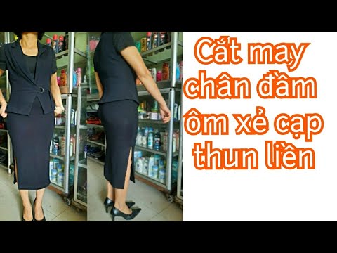 213.Dạy cắt may cơ bản CHÂN ĐẦM ÔM DÁNG DÀI XẺ SƯỜN LƯNG THUN LIỀN SIÊU NHANH VÀ SIÊU DỄ