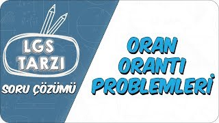 Oran- Orantı Problemleri Lgs Tarzı Soru Çözümü