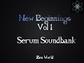 New Beginnings Vol 1 Serum Soundbank !! Free!!